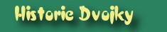 Historie Dvojky